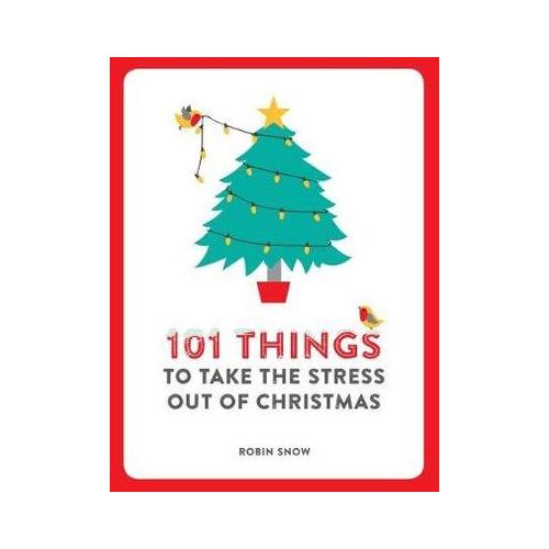 101 Things to Take the Stress Out of Christmas