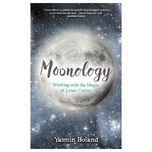 Moonology (TM): Working with the Magic of Lunar Cycles
