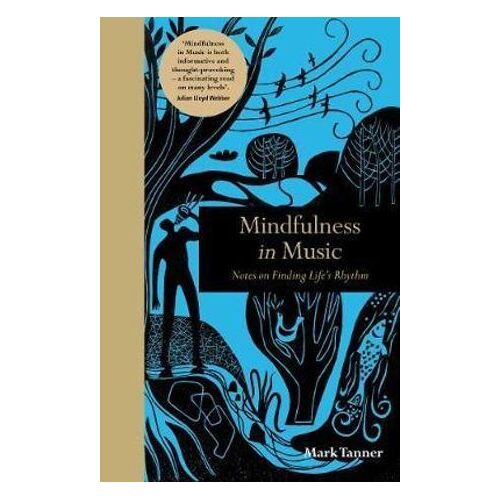 Mindfulness in Music: Notes on Finding Life's Rhythm