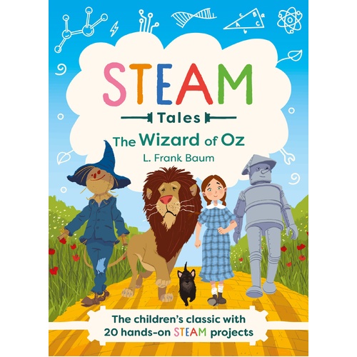 Wizard of Oz, The: The children's classic with 20 hands-on STEAM Activities