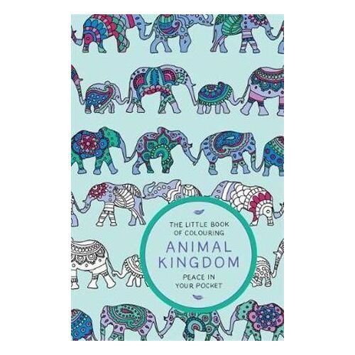 Little Book of Colouring: Animal Kingdom, The: Peace in Your Pocket