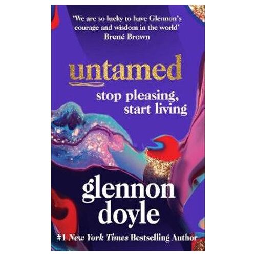 Untamed: Stop Pleasing, Start Living: THE NO.1 SUNDAY TIMES BESTSELLER