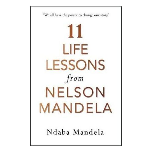 11 Life Lessons from Nelson Mandela