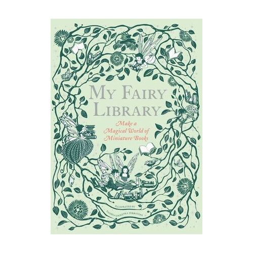 My Fairy Library: Make a Magical World of Miniature Books