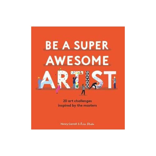 Be a Super Awesome Artist: 20 art challenges inspired by the masters
