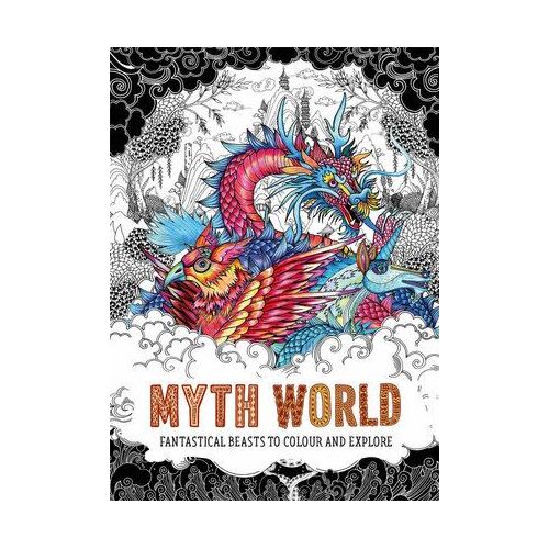 Myth World: Fantastical Beasts to Colour and Explore