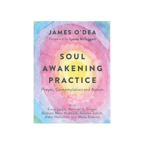 Soul Awakening Practice: Prayer, Contemplation and Action