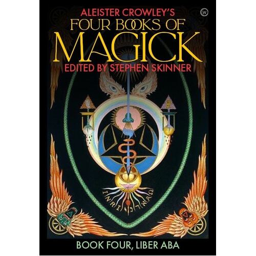 Aleister Crowley's Four Books of Magick: Liber ABA