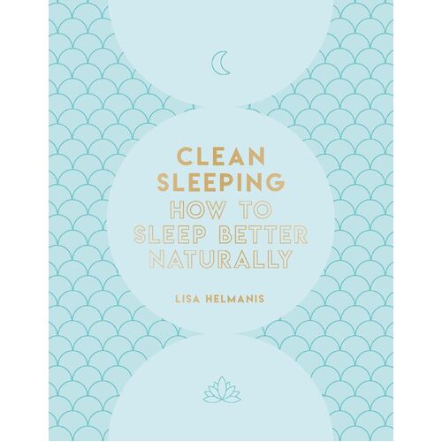Clean Sleeping: How to Sleep Better Naturally