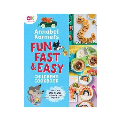 Annabel Karmel's Fun  Fast and Easy Children's Cookbook