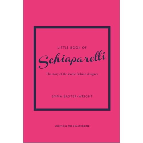 Little Book of Schiaparelli: The Story of the Iconic Fashion Designer