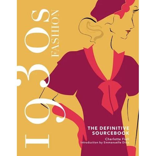 1930s Fashion: The Definitive Sourcebook