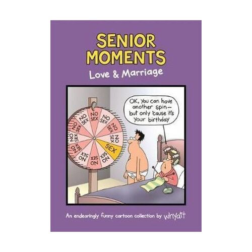 Senior Moments: Love & Marriage: An endearingly funny cartoon collection by Whyatt