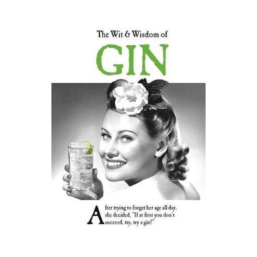 Wit and Wisdom of Gin, The: the perfect Mother's Day gift  from the BESTSELLING Greetings Cards Emotional Rescue