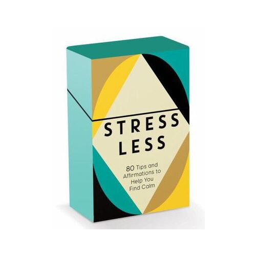 Stress Less Cards: 80 Tips and Affirmations to Help You Find Calm