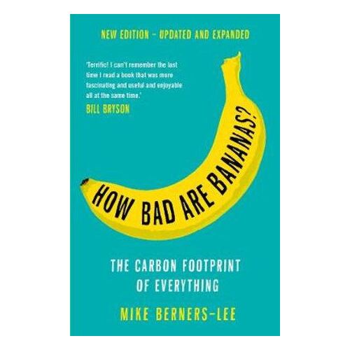 How Bad Are Bananas?: The carbon footprint of everything