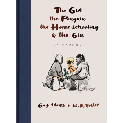 Girl  the Penguin  the Home-Schooling and the Gin