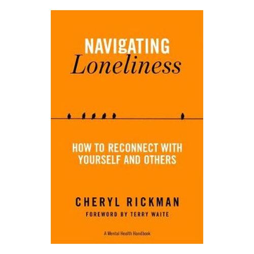 Navigating Loneliness: How to Connect with Yourself and Others - A Mental Health Handbook