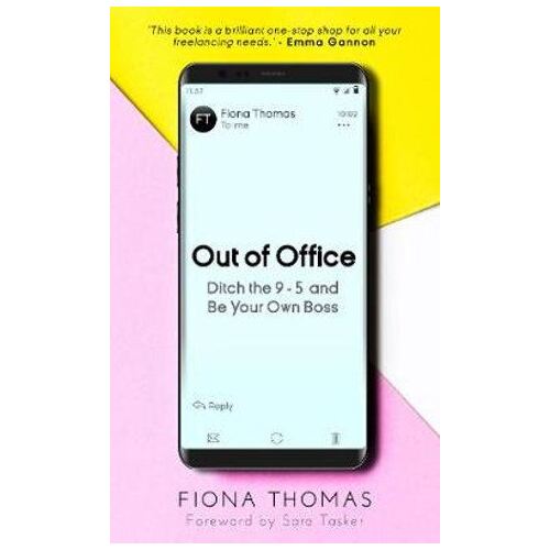 Out of Office: Ditch the 9-5 and Be Your Own Boss