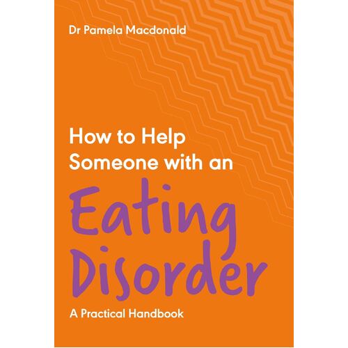 How to Help Someone with an Eating Disorder: A Practical Handbook