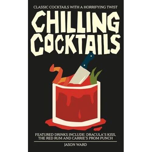 Chilling Cocktails: Classic Cocktails with a Horrifying Twist