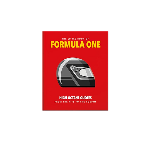 Little Guide to Formula One, The: High-Octane Quotes from the Pits to the Podium