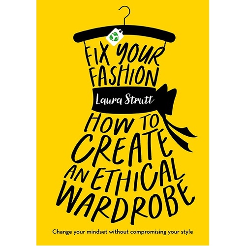 Fix Your Fashion: How to Create an Ethical Wardrobe