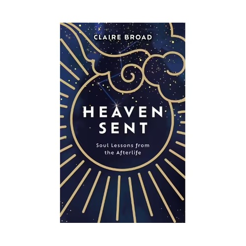 Heaven Sent: Soul Lessons from the Afterlife