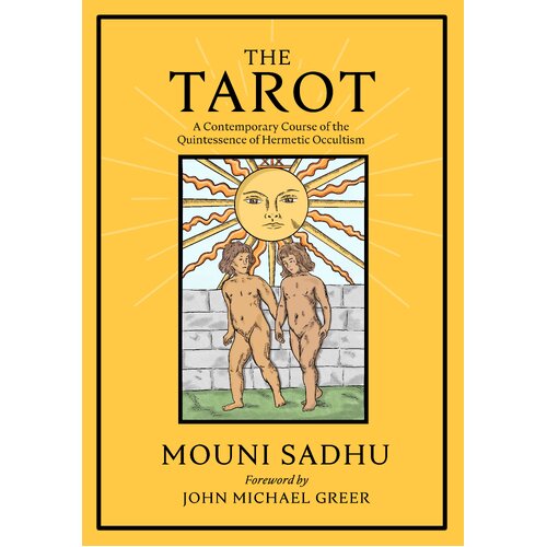 Tarot, The: The Quintessence of Hermetic Philosophy