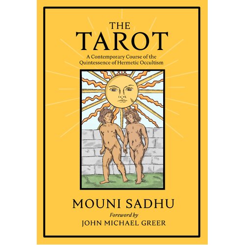 Tarot, The: The Quintessence of Hermetic Philosophy
