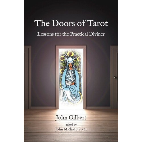 Doors of Tarot, The: Lessons for the Practical Diviner