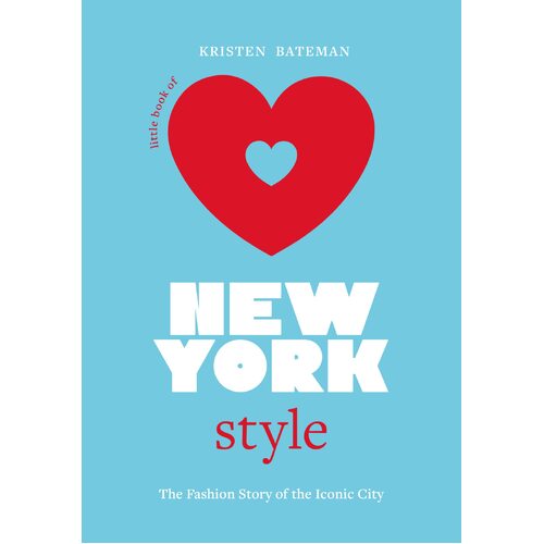 Little Book of New York Style: The Fashion History of the Iconic City