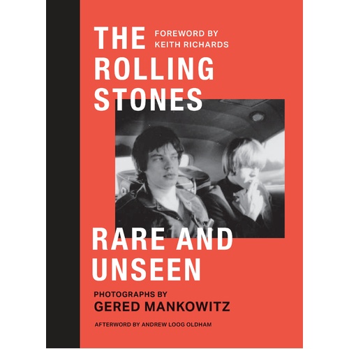 Rolling Stones Rare and Unseen, The: Foreword by Keith Richards, afterword by Andrew Loog Oldham