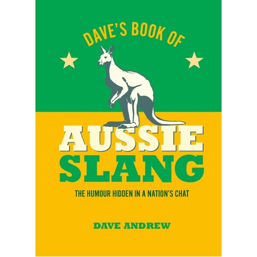 Dave's Book of Aussie Slang: The Hidden Humour in a Nation's Chat