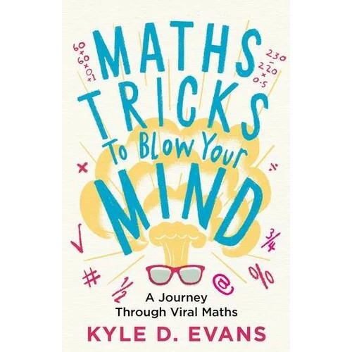 Maths Tricks to Blow Your Mind: A Journey Through Viral Maths