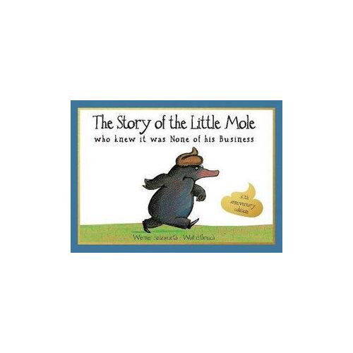 Story Of The Little Mole Who Knew It Was None Of His Business [30th Anniversary Edition]