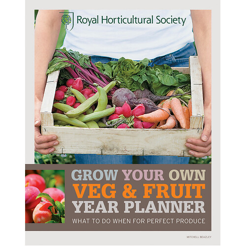 RHS Grow Your Own: Veg & Fruit Year Planner