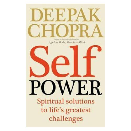 Self Power: Spiritual Solutions to Life's Greatest Challenges