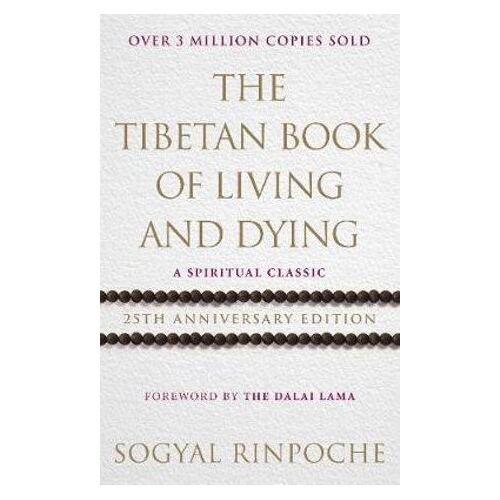 Tibetan Book Of Living And Dying, The: 25th Anniversary Edition