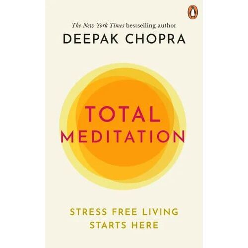 Total Meditation: Stress Free Living Starts Here