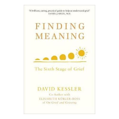 Finding Meaning: The Sixth Stage of Grief