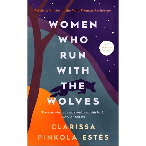 Women Who Run With The Wolves: 30th Anniversary Edition