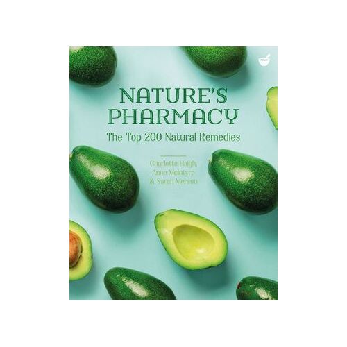 Nature's Pharmacy: <i>The Top 200 Natural Remedies</i>