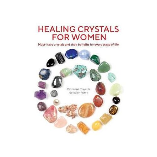 Healing Crystals for Women: Must-Have Crystals and Their Benefits for Every Stage of Life