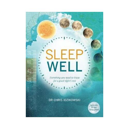 Sleep Well: Everything You Need to Know for a Good Night's Rest