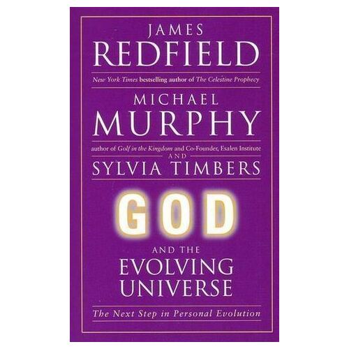 God and the Evolving Universe: The Next Step In Personal Evolution