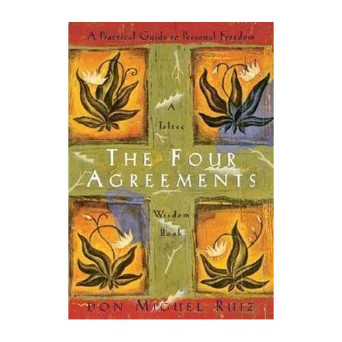 Four Agreements, The: A Practical Guide to Personal Freedom