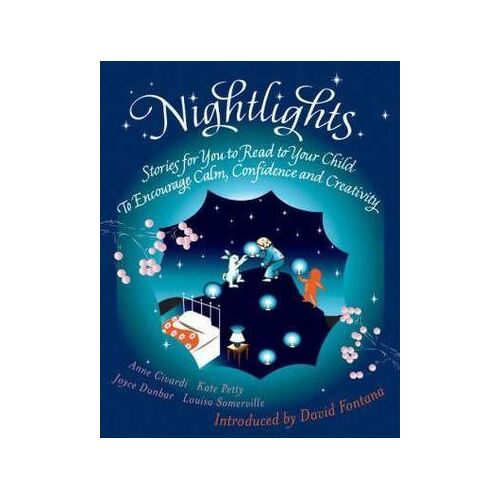 Nightlights: Stories for You to Read to Your Child - To Encourage Calm, Confidence and Creativity