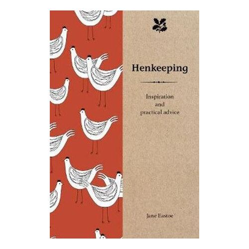 Henkeeping: Inspiration and Practical Advice