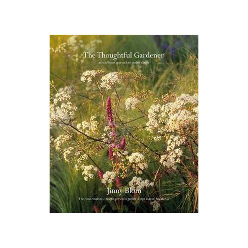 Thoughtful Gardener, The: An Intelligent Approach to Garden Design